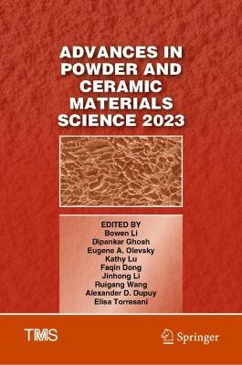 Advances in Powder and Ceramic Materials Science 2023 2023 ed.