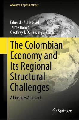 Colombian Economy and Its Regional Structural Challenges: A Linkages Approach 2023 ed.
