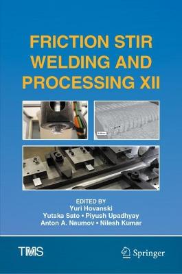 Friction Stir Welding and Processing XII 2023 ed.