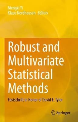 Robust and Multivariate Statistical Methods: Festschrift in Honor of David E. Tyler 2023 ed.