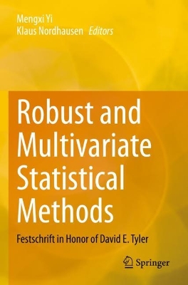 Robust and Multivariate Statistical Methods: Festschrift in Honor of David E. Tyler 2023 ed.