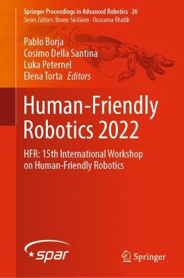 Human-Friendly Robotics 2022: HFR: 15th International Workshop on Human-Friendly Robotics 2023 ed.