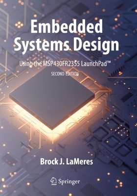 Embedded Systems Design using the MSP430FR2355 LaunchPad Second Edition 2023
