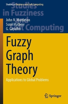 Fuzzy Graph Theory: Applications to Global Problems 2023 ed.