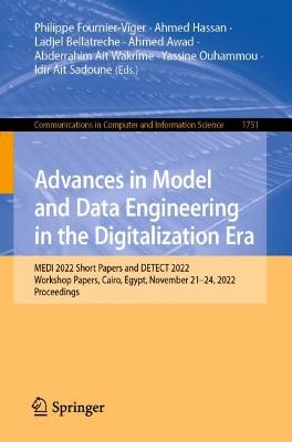 Advances in Model and Data Engineering in the Digitalization Era: MEDI 2022 Short Papers and DETECT 2022 Workshop Papers, Cairo, Egypt,  November 2124, 2022, Proceedings 1st ed. 2022