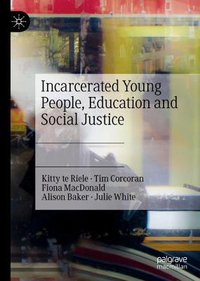 Incarcerated Young People, Education and Social Justice 2023 ed.