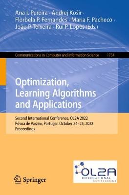 Optimization, Learning Algorithms and Applications: Second International Conference, OL2A 2022,  Povoa de Varzim, Portugal, October 24-25, 2022, Proceedings