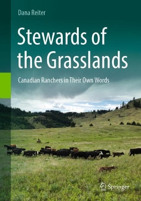 Stewards of the Grasslands: Canadian Ranchers in Their Own Words 