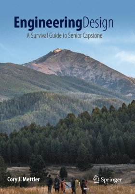 Engineering Design: A Survival Guide to Senior Capstone 2023 ed.