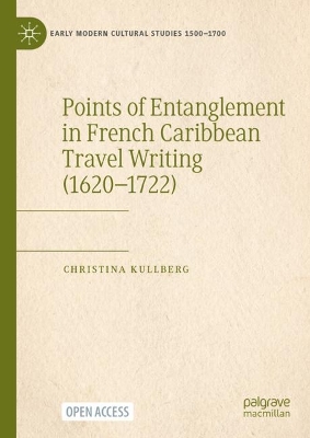 Points of Entanglement in French Caribbean Travel Writing (1620-1722) 1st ed. 2023