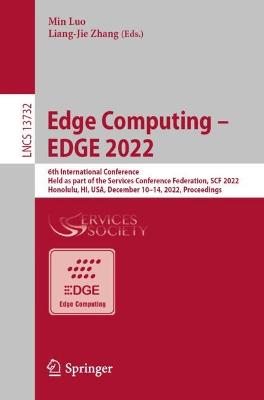 Edge Computing - EDGE 2022: 6th International Conference, Held as Part of the Services Conference Federation, SCF 2022, Honolulu, HI, USA, December 10-14, 2022, Proceedings