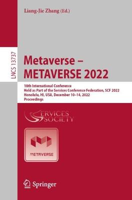 Metaverse - METAVERSE 2022: 18th International Conference, Held as Part of the Services Conference Federation, SCF 2022, Honolulu, HI, USA, December 10-14, 2022, Proceedings