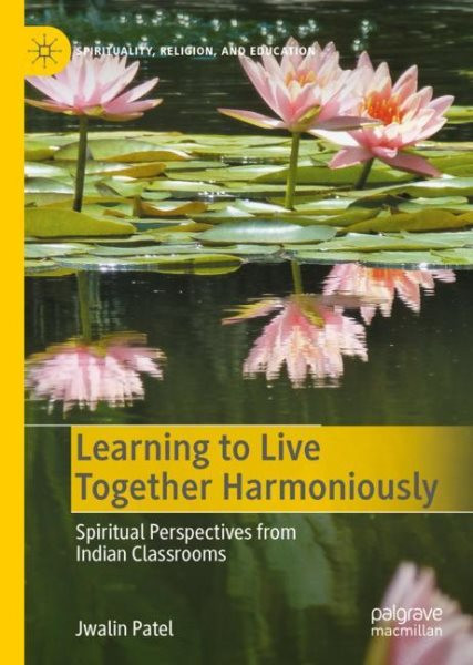 Learning to Live Together Harmoniously: Spiritual Perspectives from Indian Classrooms 2023 ed.