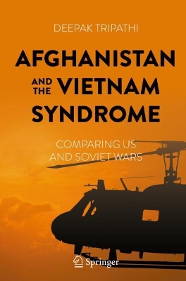Afghanistan and the Vietnam Syndrome: Comparing US and Soviet Wars 2023 ed.