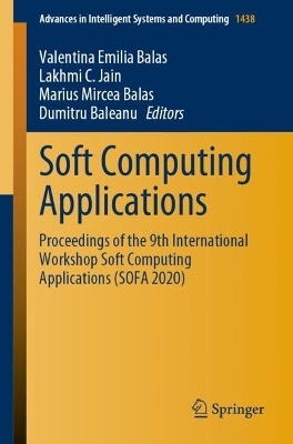 Soft Computing Applications: Proceedings of the 9th International Workshop Soft Computing Applications  (SOFA 2020) 1st ed. 2023
