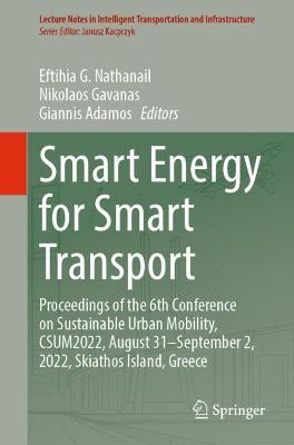 Smart Energy for Smart Transport: Proceedings of the 6th Conference on Sustainable Urban Mobility, CSUM2022, August 31-September 2, 2022, Skiathos Island, Greece