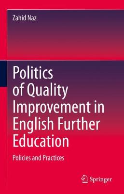 Politics of Quality Improvement in English Further Education: Policies and Practices 