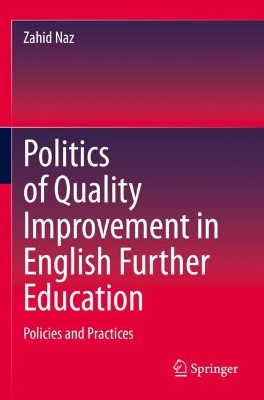 Politics of Quality Improvement in English Further Education: Policies and Practices 2023 ed.