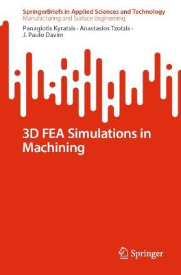 3D FEA Simulations in Machining 1st ed. 2023