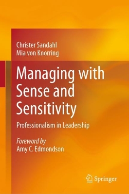 Managing with Sense and Sensitivity: Professionalism in Leadership 2023 ed.