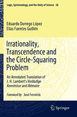 Irrationality, Transcendence and the Circle-Squaring Problem: An Annotated Translation of J. H. Lamberts Vorläufige Kenntnisse and Mémoire 2023 ed.