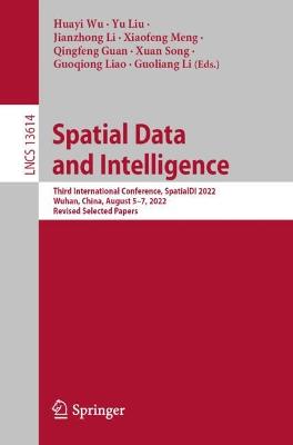 Spatial Data and Intelligence: Third International Conference, SpatialDI 2022, Wuhan, China, August 57,  2022, Revised Selected Papers 1st ed. 2022