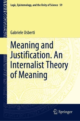 Meaning and Justification. An Internalist Theory of Meaning 2023 ed.