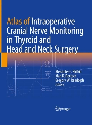Atlas of Intraoperative Cranial Nerve Monitoring in Thyroid and Head and  Neck Surgery 2023 ed.