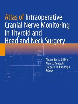 Atlas of Intraoperative Cranial Nerve Monitoring in Thyroid and Head and  Neck Surgery 2023 ed.