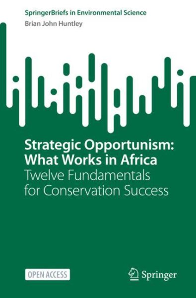 Strategic Opportunism: What Works in Africa: Twelve Fundamentals for Conservation Success