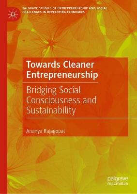 Towards Cleaner Entrepreneurship: Bridging Social Consciousness and Sustainability 2023 ed.