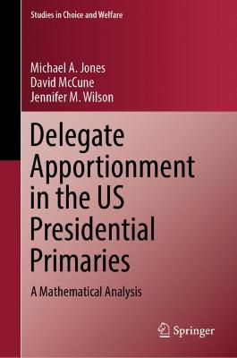 Delegate Apportionment in the US Presidential Primaries: A Mathematical Analysis