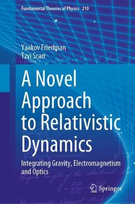Novel Approach to Relativistic Dynamics: Integrating Gravity, Electromagnetism and Optics