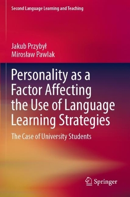 Personality as a Factor Affecting the Use of Language Learning Strategies: The Case of University Students 2023 ed.