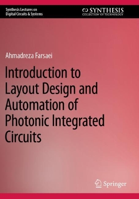 Introduction to Layout Design and Automation of Photonic Integrated Circuits 2023 ed.