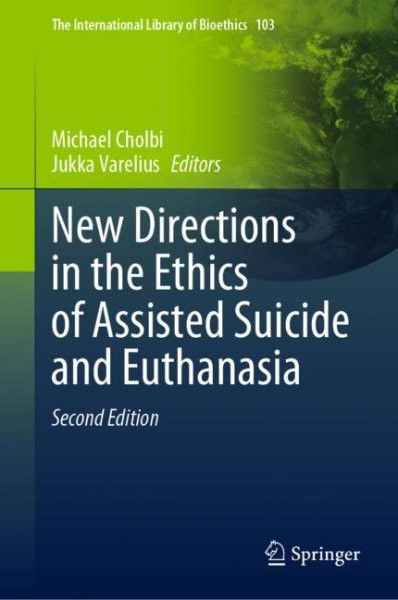 New Directions in the Ethics of Assisted Suicide and Euthanasia 2nd ed. 2023
