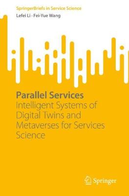Parallel Services: Intelligent Systems of Digital Twins and Metaverses for Services Science 1st ed. 2023