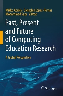Past, Present and Future of Computing Education Research: A Global Perspective 2023 ed.