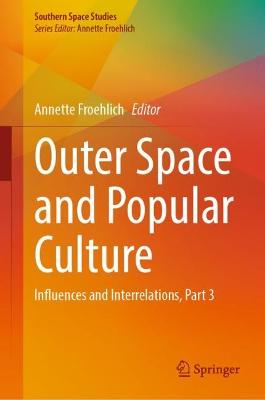 Outer Space and Popular Culture: Influences and Interrelations, Part 3
