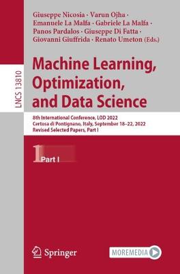 Machine Learning, Optimization, and Data Science: 8th International Conference, LOD 2022, Certosa di Pontignano, Italy, September 18-22, 2022, Revised Selected Papers, Part I