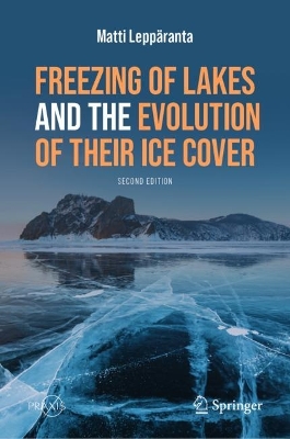 Freezing of Lakes and the Evolution of Their Ice Cover Second Edition 2023