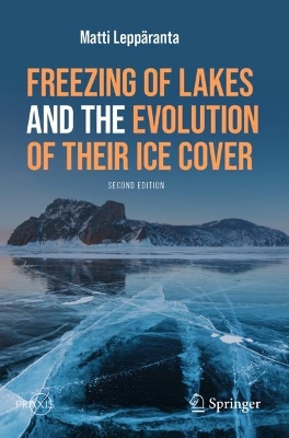 Freezing of Lakes and the Evolution of Their Ice Cover Second Edition 2023