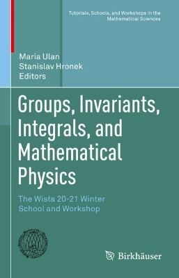 Groups, Invariants, Integrals, and Mathematical Physics: The Wisa 20-21 Winter School and Workshop 2023 ed.