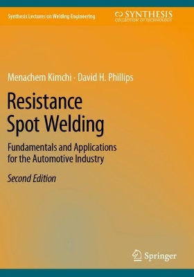 Resistance Spot Welding: Fundamentals and Applications for the Automotive Industry Second Edition 2023