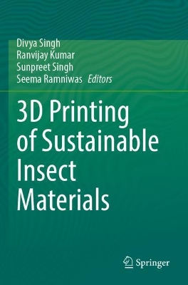 3D Printing of Sustainable Insect Materials 2023 ed.
