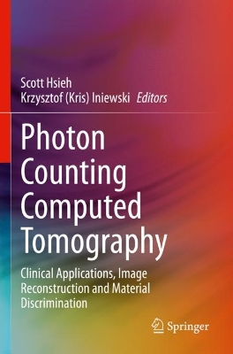 Photon Counting Computed Tomography: Clinical Applications, Image Reconstruction and Material Discrimination 2023 ed.