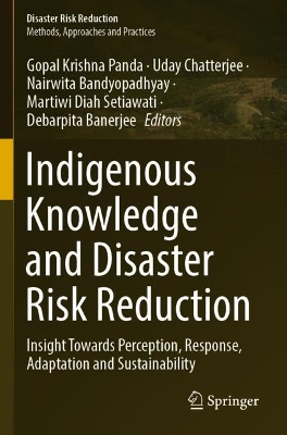 Indigenous Knowledge and Disaster Risk Reduction: Insight Towards Perception, Response, Adaptation and Sustainability 2023 ed.