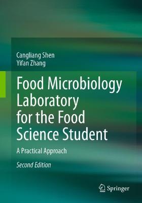 Food Microbiology Laboratory for the Food Science Student: A Practical Approach 2nd ed. 2023