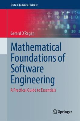 Mathematical Foundations of Software Engineering: A Practical Guide to Essentials 1st ed. 2023