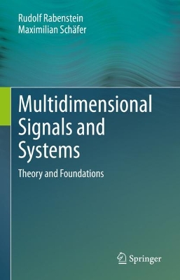 Multidimensional Signals and Systems: Theory and Foundations 2023 ed.